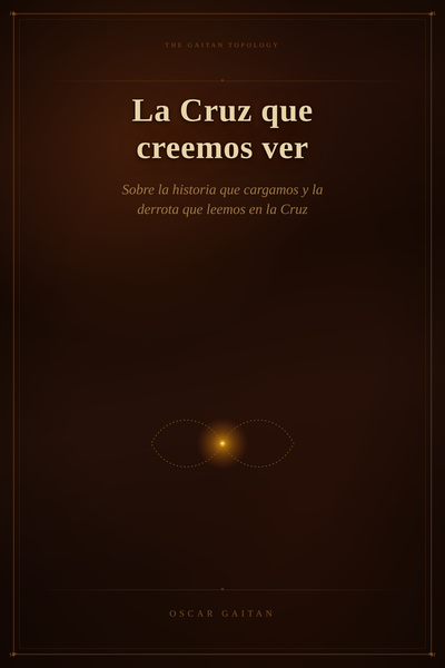 La Cruz que creemos ver