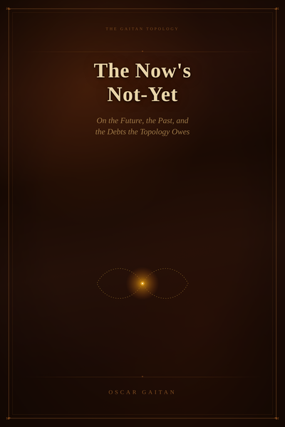The Now's Not-Yet